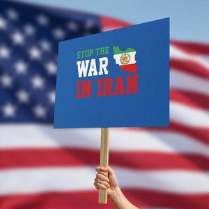 Stop The War In Iran Protest Sign Iran Freedom Protest TS12 Horizontal 18" × 24" Blue Print Your Wear