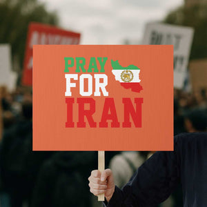 Pray For Iran Protest Sign Anti War Protest Apparel Gift TS12 Horizontal 18" × 24" Orange Print Your Wear