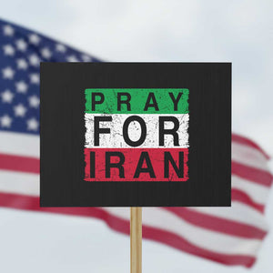 Pray For Iran Protest Sign Support Peace For Iran TS12 Horizontal 18" × 24" Black Print Your Wear