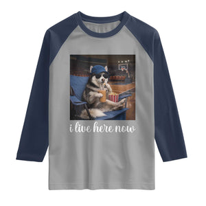 Funny Sarcastic Husky Basketball Raglan Shirt I Live Here Now TS12 Sport Gray Navy Print Your Wear