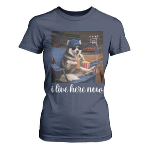 Funny Sarcastic Husky Basketball T Shirt For Women I Live Here Now TS12 Navy Print Your Wear