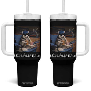 Funny Sarcastic Husky Basketball Tumbler With Handle I Live Here Now TS12 One Size: 40 oz Black Print Your Wear