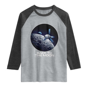 Back To The Moon Raglan Shirt Lunar Mission Astronaut Space Lover TS12 Heather Gray Heather Charcoal Print Your Wear