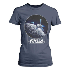 Back To The Moon T Shirt For Women Lunar Mission Astronaut Space Lover TS12 Navy Print Your Wear