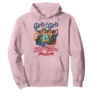 USA 250th Anniversary Feminist Hoodie Girls Will Be Girls