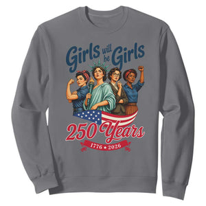 USA 250th Anniversary Feminist Sweatshirt Girls Will Be Girls