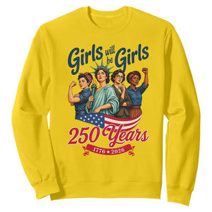 USA 250th Anniversary Feminist Sweatshirt Girls Will Be Girls