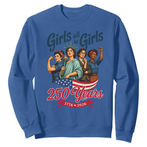 USA 250th Anniversary Feminist Sweatshirt Girls Will Be Girls