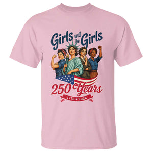 USA 250th Anniversary Feminist T Shirt Girls Will Be Girls