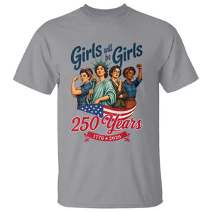 USA 250th Anniversary Feminist T Shirt Girls Will Be Girls