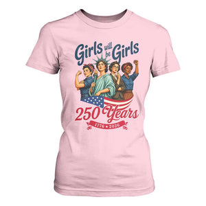 USA 250th Anniversary Feminist T Shirt For Women Girls Will Be Girls TS12 Light Pink Print Your Wear