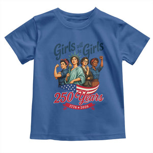 USA 250th Anniversary Feminist Toddler T Shirt Girls Will Be Girls