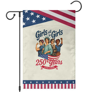 USA 250th Anniversary Feminist Patriotic Garden Flag Girls Will Be Girls
