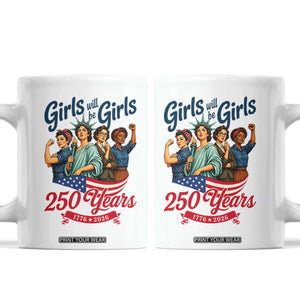 USA 250th Anniversary Feminist Coffee Mug Girls Will Be Girls