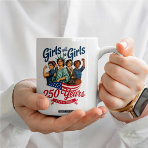 USA 250th Anniversary Feminist Coffee Mug Girls Will Be Girls