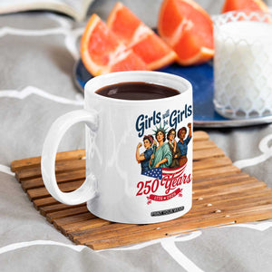 USA 250th Anniversary Feminist Coffee Mug Girls Will Be Girls