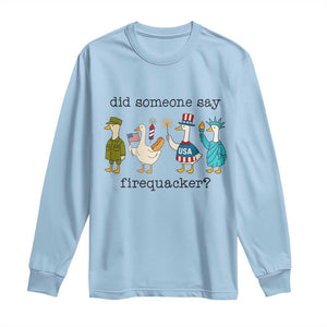 Funny Duck 4th Of July Long Sleeve Shirt Did Someone Say Firequacker