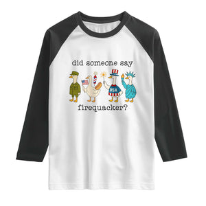 Funny Duck 4th Of July Raglan Shirt Did Someone Say Firequacker