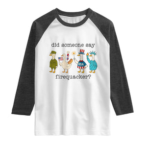 Funny Duck 4th Of July Raglan Shirt Did Someone Say Firequacker