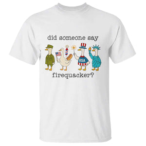 Funny Duck 4th Of July T Shirt Did Someone Say Firequacker