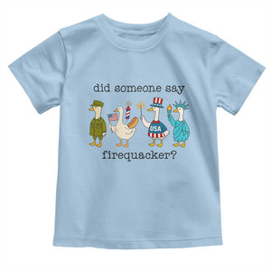 Funny Duck 4th Of July Toddler T Shirt Did Someone Say Firequacker