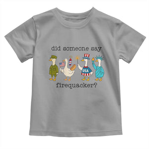 Funny Duck 4th Of July Toddler T Shirt Did Someone Say Firequacker
