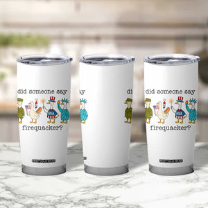 Funny Duck 4th Of July Tumbler Cup Did Someone Say Firequacker
