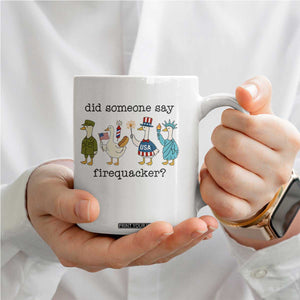Funny Duck 4th Of July Coffee Mug Did Someone Say Firequacker
