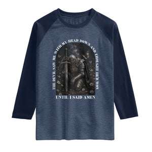 Christian Knight Templar Crusader Raglan Shirt The Devil Saw Me With My Head Down And Thought He'd Won TS12 Heather Denim Navy Print Your Wear