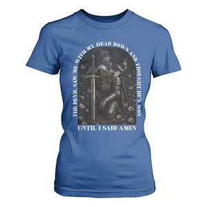 Christian Knight Templar Crusader T Shirt For Women The Devil Saw Me With My Head Down And Thought He'd Won TS12 Royal Blue Print Your Wear