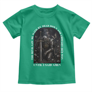Christian Knight Templar Crusader Toddler T Shirt The Devil Saw Me With My Head Down And Thought He'd Won TS12 Irish Green Print Your Wear