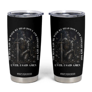 Christian Knight Templar Crusader Tumbler Cup The Devil Saw Me With My Head Down And Thought He'd Won TS12 Black Print Your Wear