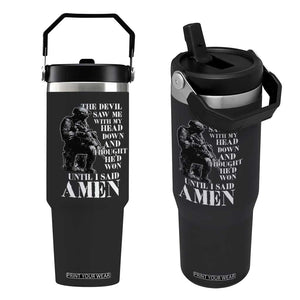 Military Christian Warrior Flip Straw Tumbler The Devil Saw Me With My Head Down And Thought He'd Won TS12 One Size: 30 oz Black Print Your Wear