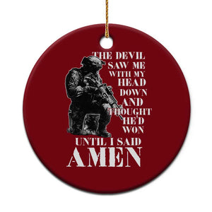 Military Christian Warrior Ceramic Ornament The Devil Saw Me With My Head Down And Thought He'd Won TS12 1pc Red Print Your Wear