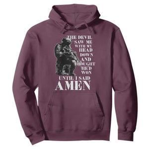 Military Christian Warrior Hoodie The Devil Saw Me With My Head Down And Thought He'd Won TS12 Maroon Print Your Wear