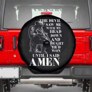 Military Christian Warrior Spare Tire Cover The Devil Saw Me With My Head Down And Thought He'd Won TS12 Black Print Your Wear