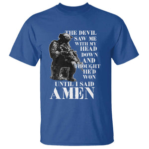 Military Christian Warrior T Shirt The Devil Saw Me With My Head Down And Thought He'd Won TS12 Royal Blue Print Your Wear