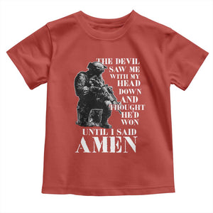 Military Christian Warrior Toddler T Shirt The Devil Saw Me With My Head Down And Thought He'd Won TS12 Red Print Your Wear