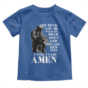 Military Christian Warrior Toddler T Shirt The Devil Saw Me With My Head Down And Thought He'd Won TS12 Royal Blue Print Your Wear