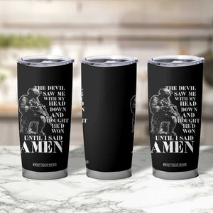 Military Christian Warrior Tumbler Cup The Devil Saw Me With My Head Down And Thought He'd Won TS12 Print Your Wear