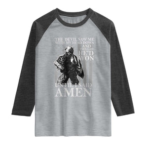 Military Soldier Skull Christian Faith Raglan Shirt The Devil Saw Me With My Head Down And Thought He'd Won