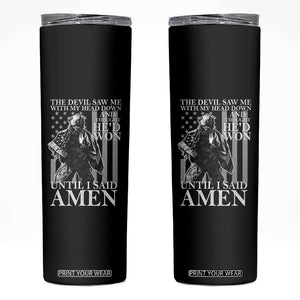 Military Soldier Skull Christian Faith Skinny Tumbler The Devil Saw Me With My Head Down And Thought He'd Won