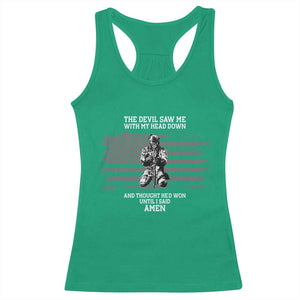Soldier Skull Christian Faith Quote Racerback Tank Top The Devil Saw Me With My Head Down And Thought He'd Won TS12 Irish Green Print Your Wear