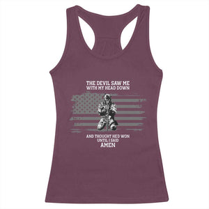 Soldier Skull Christian Faith Quote Racerback Tank Top The Devil Saw Me With My Head Down And Thought He'd Won TS12 Maroon Print Your Wear