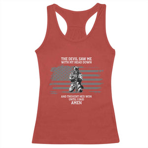 Soldier Skull Christian Faith Quote Racerback Tank Top The Devil Saw Me With My Head Down And Thought He'd Won TS12 Red Print Your Wear