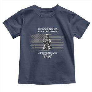 Soldier Skull Christian Faith Quote Toddler T Shirt The Devil Saw Me With My Head Down And Thought He'd Won TS12 Navy Print Your Wear