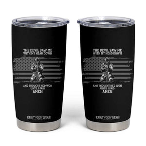 Soldier Skull Christian Faith Quote Tumbler Cup The Devil Saw Me With My Head Down And Thought He'd Won TS12 Black Print Your Wear