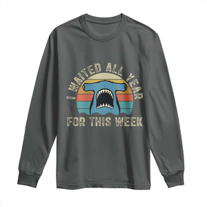 Hammerhead Shark Long Sleeve Shirt I Waited All Year For This Week Ocean Lover