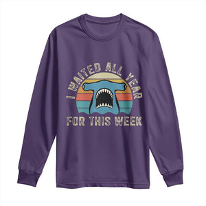 Hammerhead Shark Long Sleeve Shirt I Waited All Year For This Week Ocean Lover