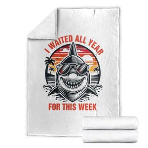 Funny Shark Summer Vacation Throw Blanket I Waited All Year For This Week